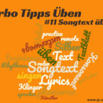 Songtext üben Turbo Tipps Üben Gesang