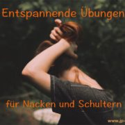 entspannende Übungen für Nacken und Schultern