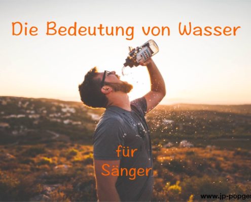 Die Bedeutung von Wasser für Sänger: Sie brauchen es, um gut zu singen.