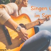 Singen üben im Sommer - Tipps und Vorschläge für Sänger