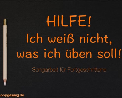 Songarbeit für Fortgeschrittene Sänger Das Foto zeigt einen Stift auf schwarzem Hintergrund, dazu die Artikelüberschrift "Hilfe! Ich weiß nicht, was ich üben soll!"